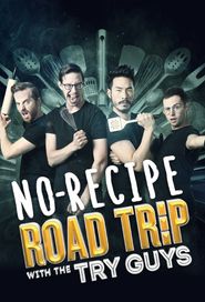  No Recipe Road Trip with the Try Guys Poster