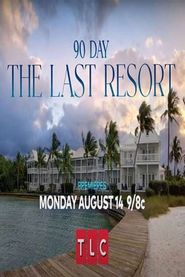  90 Day: The Last Resort Poster