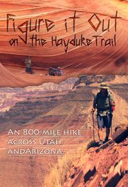 Figure it Out: on the Hayduke Trail Poster