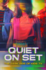 New releases Quiet on Set: The Dark Side of Kids TV Poster