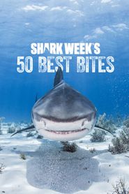  Shark Week's 50 Best Bites Poster