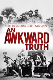  The Bombing of Darwin: An Awkward Truth Poster