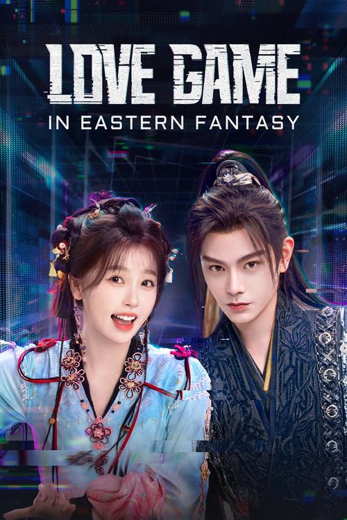 Love Game in Eastern Fantasy Season 1 Where To Watch Every Episode