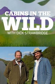  Cabins in the Wild with Dick Strawbridge Poster