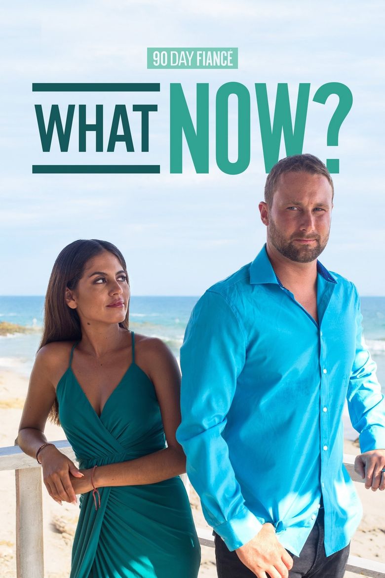 90 Day Fiancé: What Now? Poster