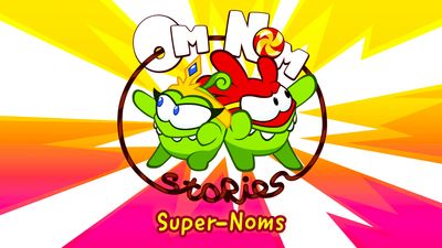 Om Nom Stories - Super Noms 3 - Season 10, Cut the Rope Wiki
