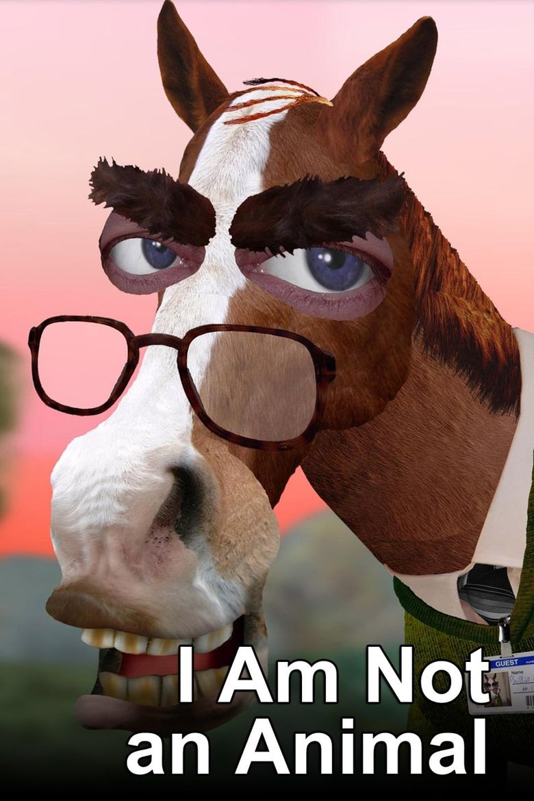 I Am Not an Animal I Am Not an Animal