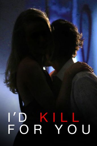  I'd Kill for You Poster