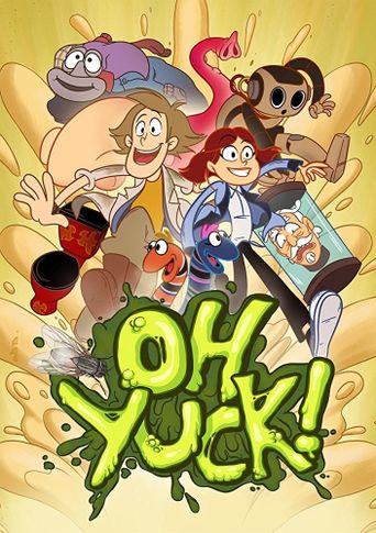  Oh Yuck! Poster