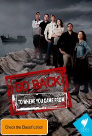  Go Back To Where You Came From Poster