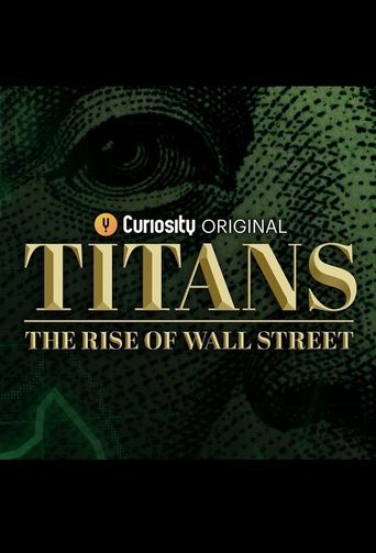  Titans: The Rise of Wall Street Poster