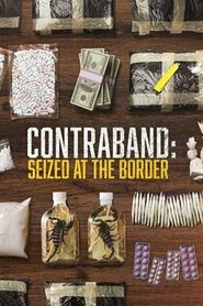 New releases Contraband: Seized at the Border Poster