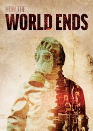  How the World Ends Poster