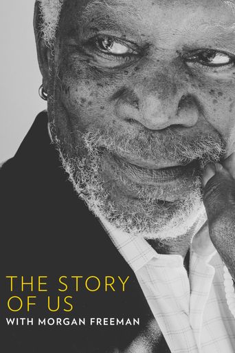  The Story of Us with Morgan Freeman Poster