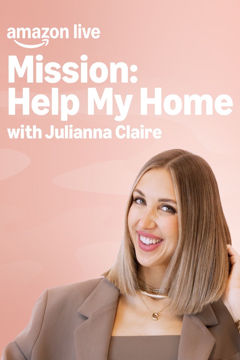 Mission: Help My Home with Julianna Claire