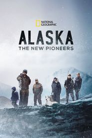  Alaska The New Pioneers Poster