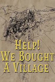  Help! We Bought a Village Poster