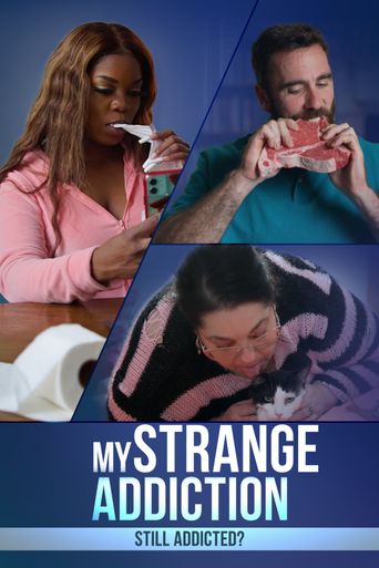  My Strange Addiction: Still Addicted? Poster