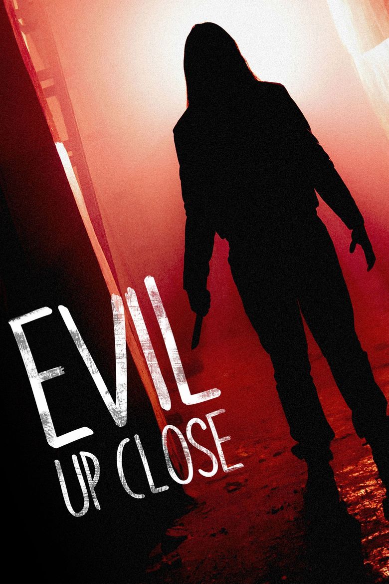 Evil Up Close