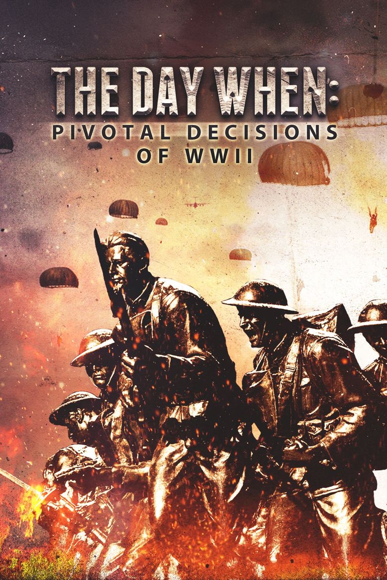 The Day When: Pivotal Decisions of WWII