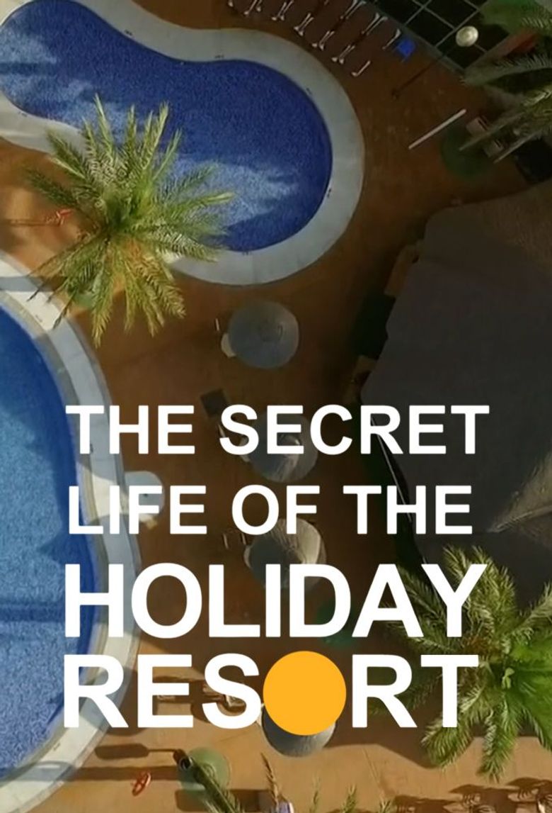 The Secret Life Of The Holiday Resort Poster