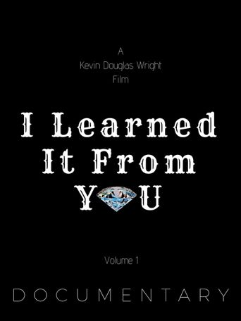  I Learned It From You Poster