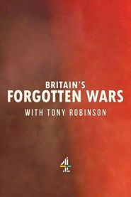  Britain's Forgotten Wars with Tony Robinson Poster