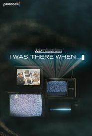 I Was There When... Poster