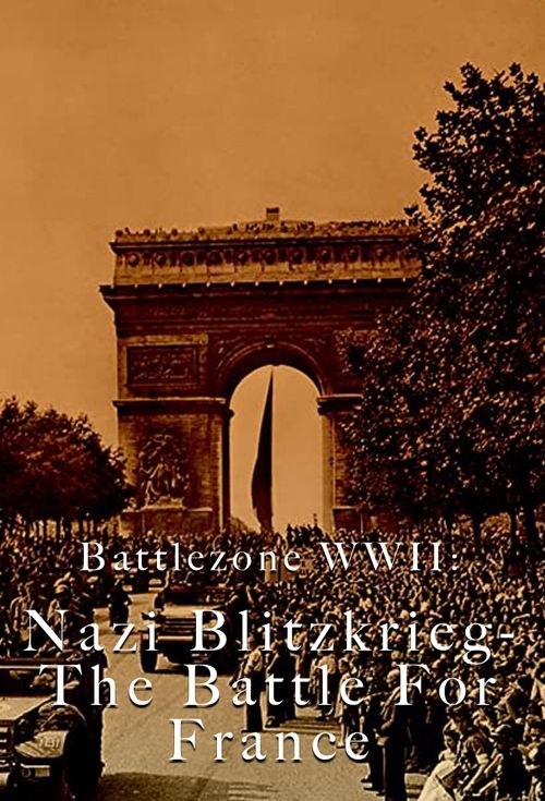 Battlezone WWII: Nazi Blitzkrieg - The Battle For France Poster