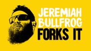  Jeremiah Bullfrog Forks It Poster
