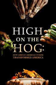 High on the Hog: How African American Cuisine Transformed America Season 1 Poster