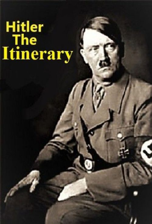 Adolf Hitler the Itinerary Poster