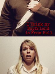  I Think My Boyfriend Is from Hell Poster