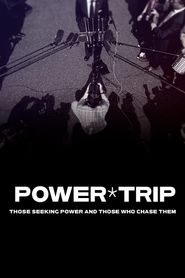  Power Trip: Those Who Seek Power and Those Who Chase Them Poster