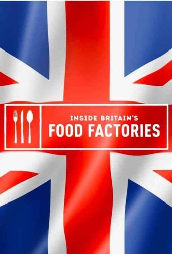  Inside Britain's Food Factories Poster