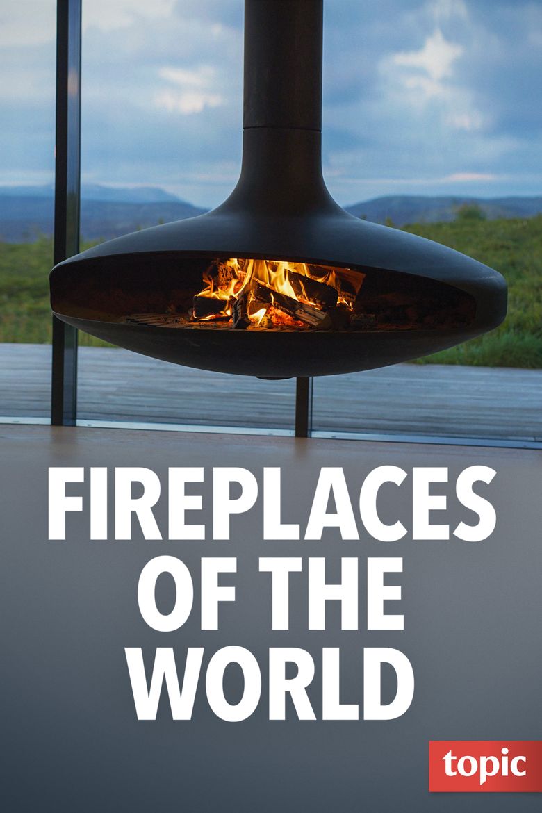 Fireplaces of the World