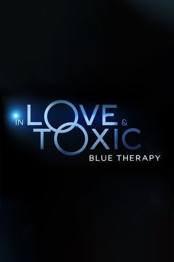  In Love and Toxic: Blue Therapy Poster