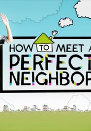  How to Meet a Perfect Neighbor Poster