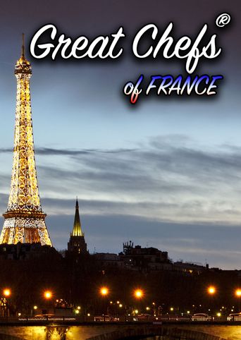 Great Chefs of France: Where to Watch and Stream Online | Reelgood