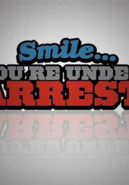  Smile...You're Under Arrest! Poster