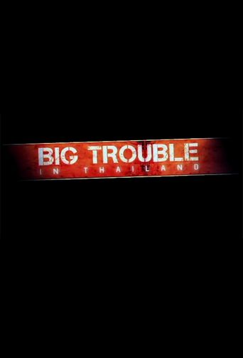  Big Trouble In Thailand Poster