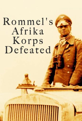  Rommel's Afrika Korps Defeated Poster