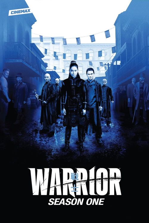 Warrior (2019) - Max & Cinemax Series - Where To Watch