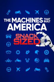  The Machines That Built America: Snack Sized Poster