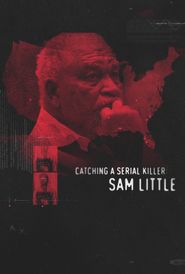 Catching a Serial Killer: Sam Little Poster