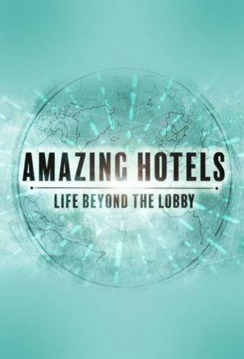 Amazing Hotels: Life Beyond the Lobby Poster