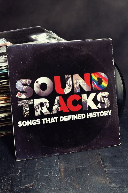 Soundtracks: Songs That Defined History Poster