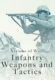  Visions of War: Infantry Weapons and Tactics Poster