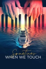  Sometimes When We Touch Poster