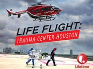  Life Flight: Trauma Center Houston Poster